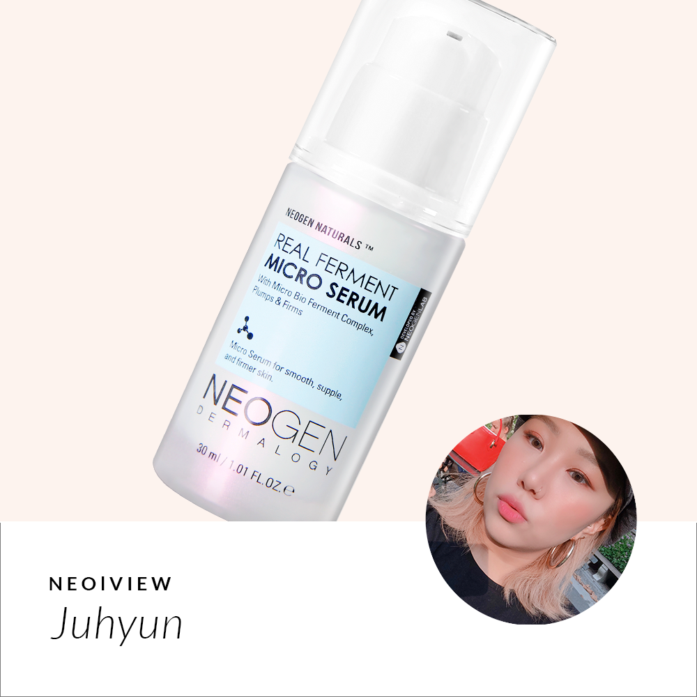 NEO I VIEW<br> Real Ferment Micro Serum Review by Juhyun - NEOGEN GLOBAL