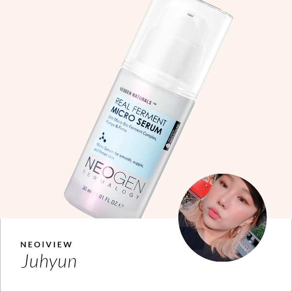 NEO I VIEW<br> Real Ferment Micro Serum Review by Juhyun - NEOGEN GLOBAL